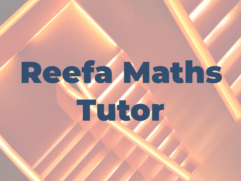Reefa Maths Tutor