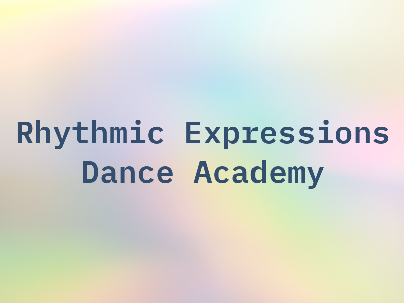 Rhythmic Expressions Dance Academy