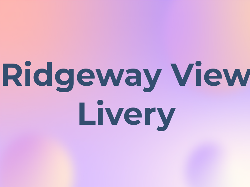 Ridgeway View Livery