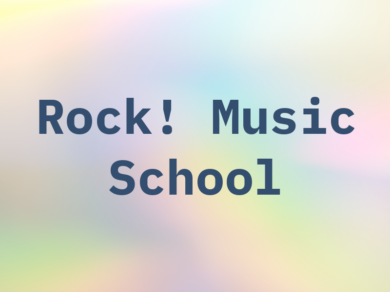 Rock! Music School