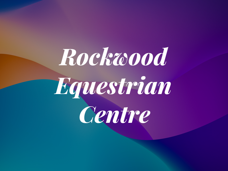 Rockwood Equestrian Centre