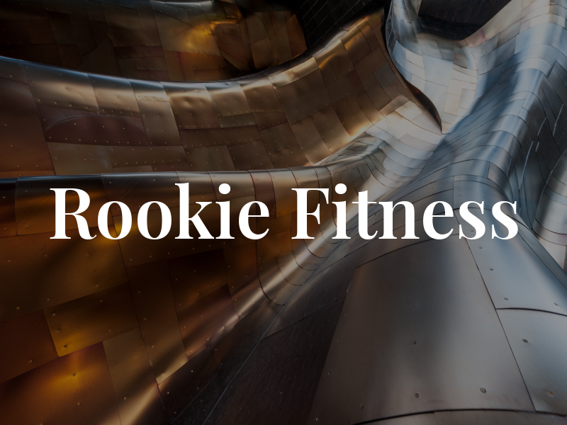 Rookie Fitness