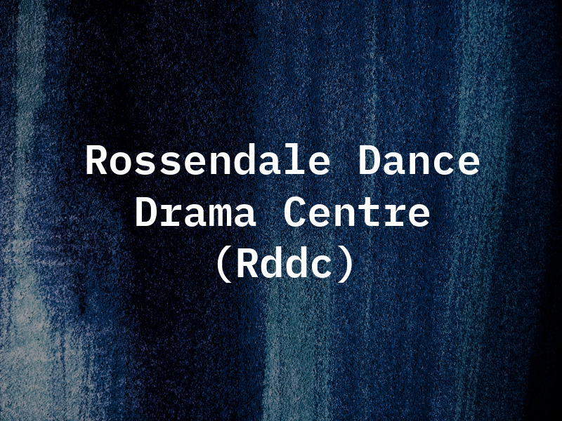 Rossendale Dance & Drama Centre (Rddc)