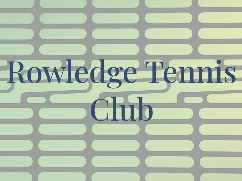 Rowledge Tennis Club