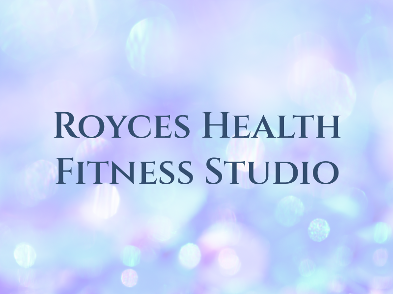 Royces Health & Fitness Studio