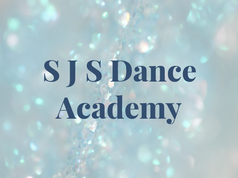 S J S Dance Academy