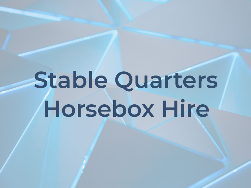 Stable Quarters Horsebox Hire