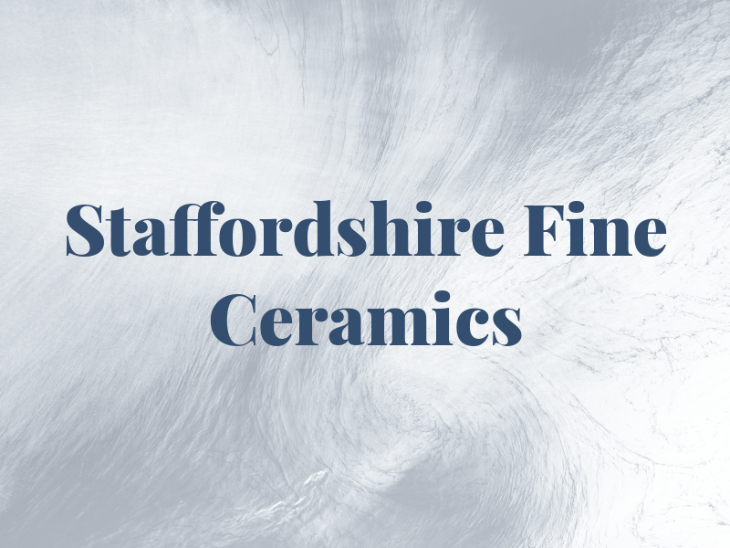 Staffordshire Fine Ceramics