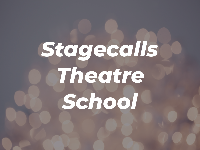 Stagecalls Theatre School