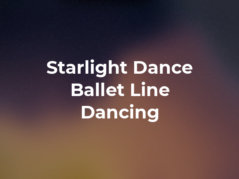 Starlight Dance Ballet and Line Dancing