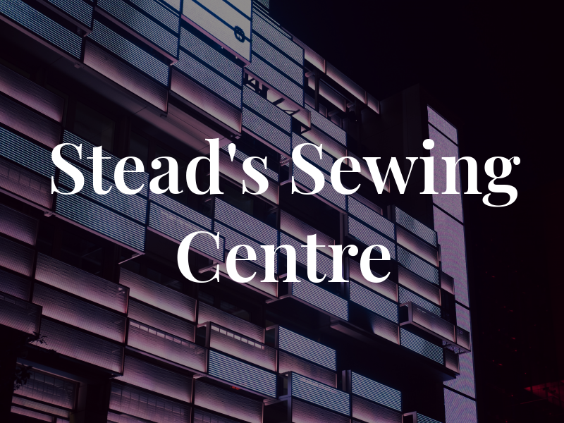 Stead's Sewing Centre