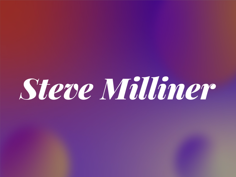 Steve Milliner