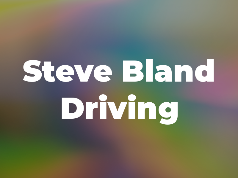 Steve Bland Driving