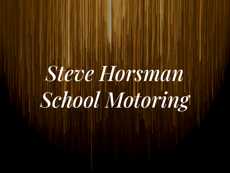 Steve Horsman School of Motoring