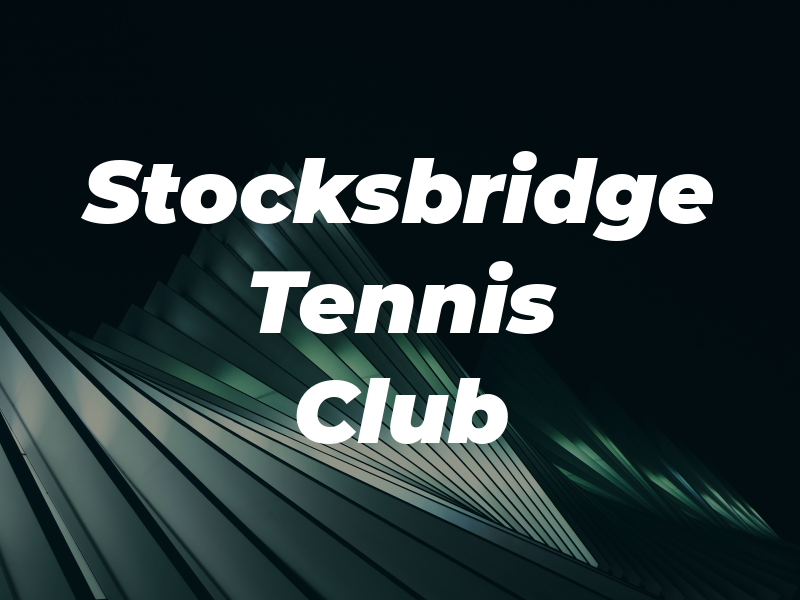 Stocksbridge Tennis Club