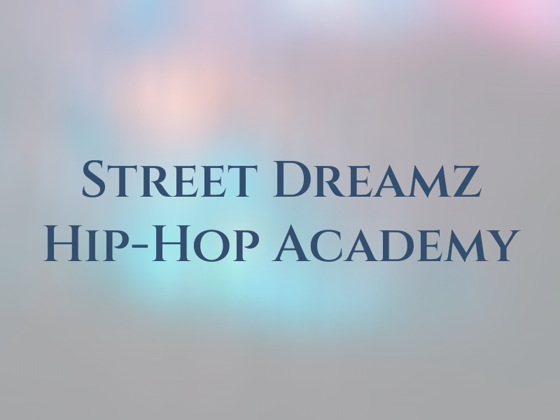 Street Dreamz Hip-Hop Academy