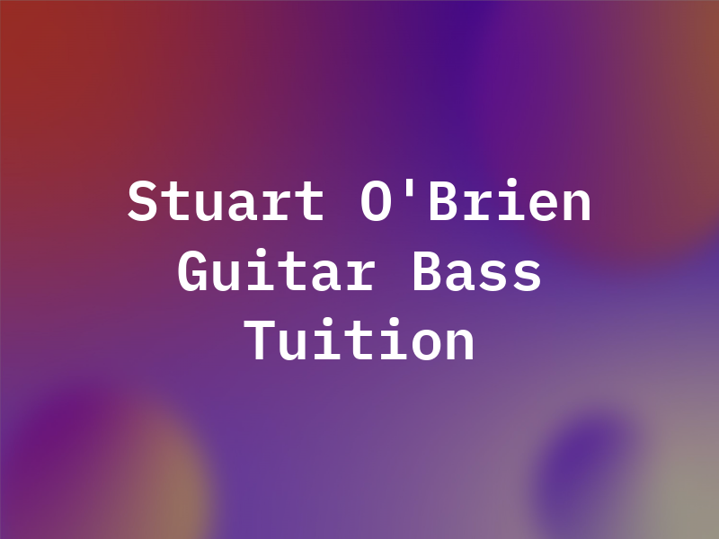 Stuart O'Brien Guitar and Bass Tuition