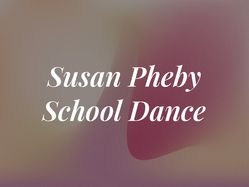 Susan Pheby School of Dance