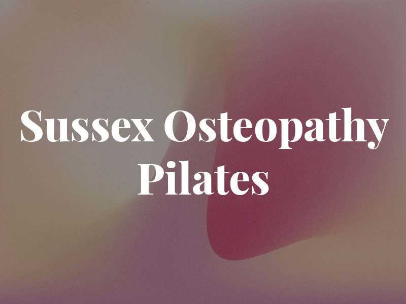 Sussex Osteopathy and Pilates