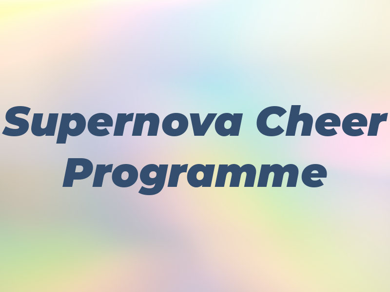 Supernova Cheer Programme
