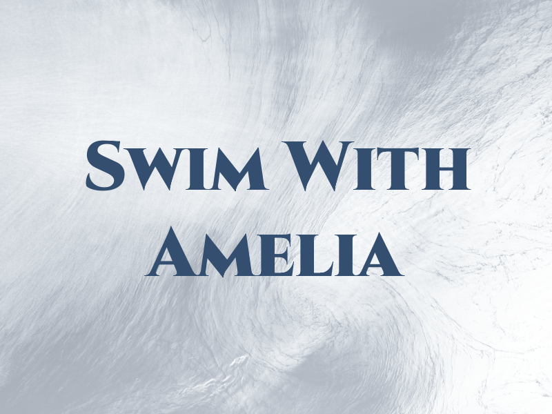 Swim With Amelia