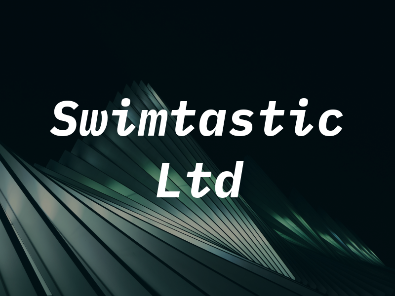 Swimtastic Ltd