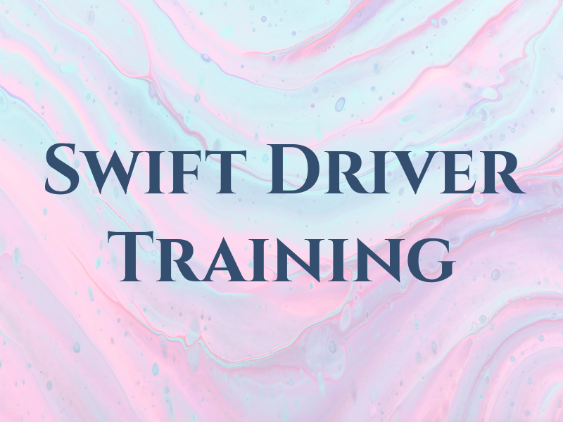 Swift Driver Training