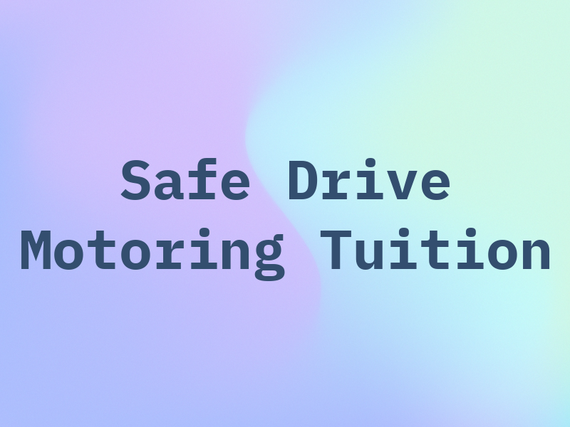 Safe Drive Motoring Tuition