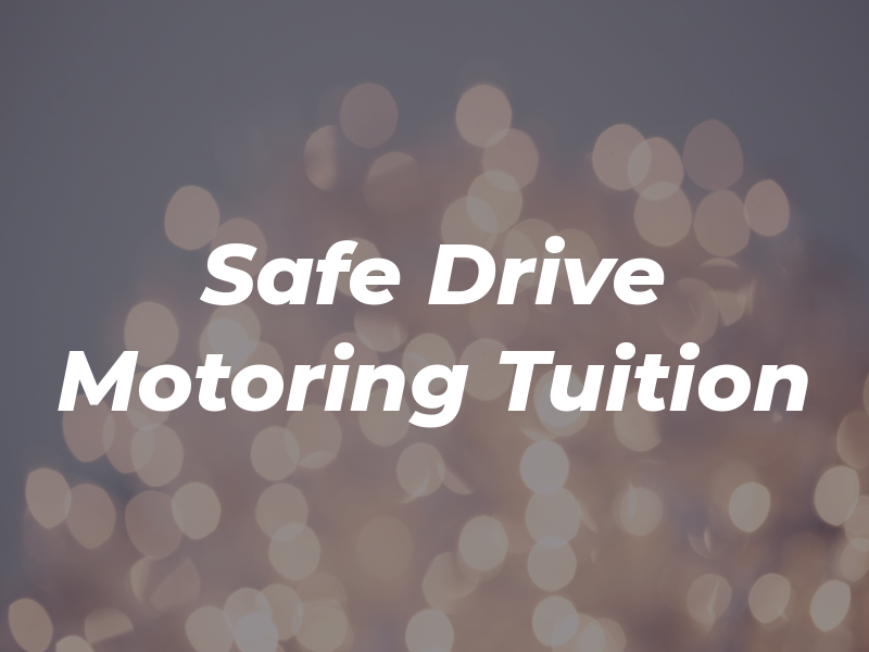 Safe Drive Motoring Tuition