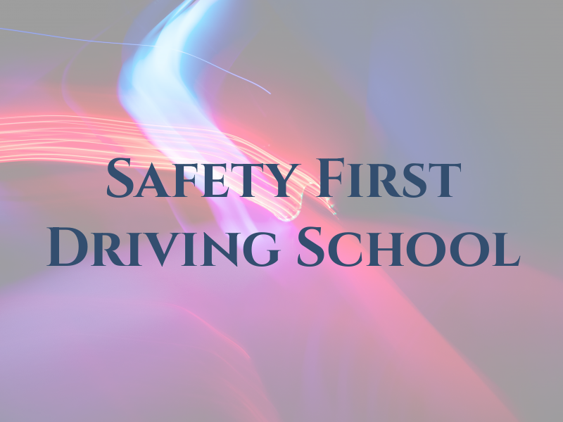 Safety First Driving School