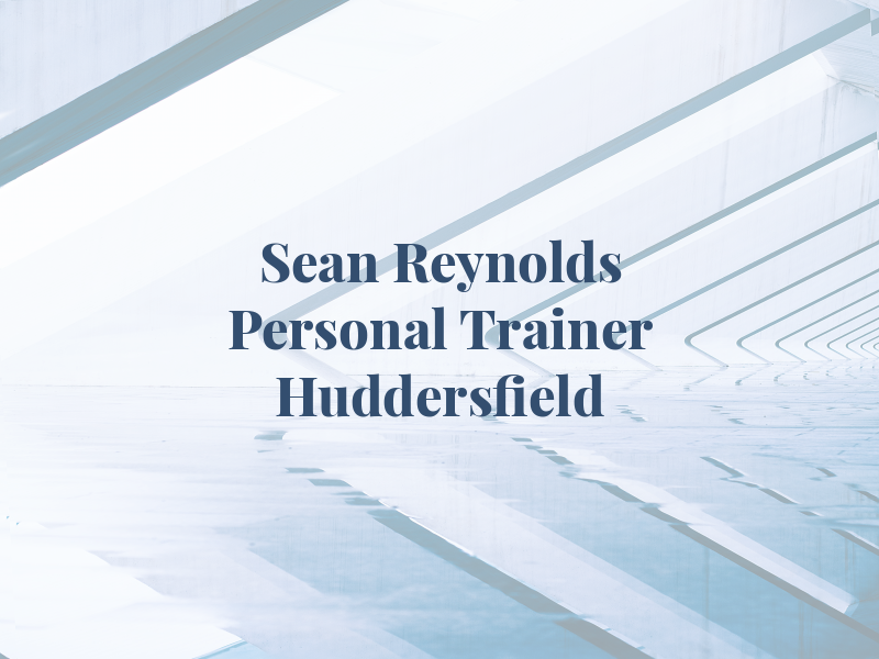 Sean Reynolds Personal Trainer Huddersfield