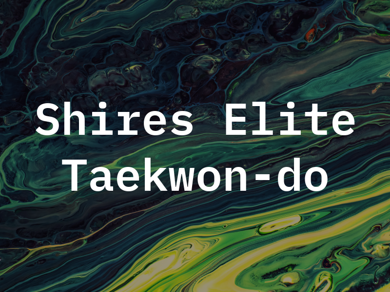 Shires Elite Taekwon-do