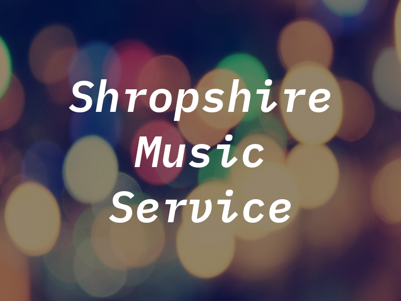 Shropshire Music Service