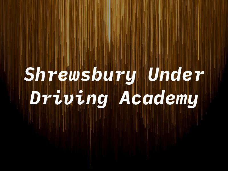 Shrewsbury Under 17 Driving Academy