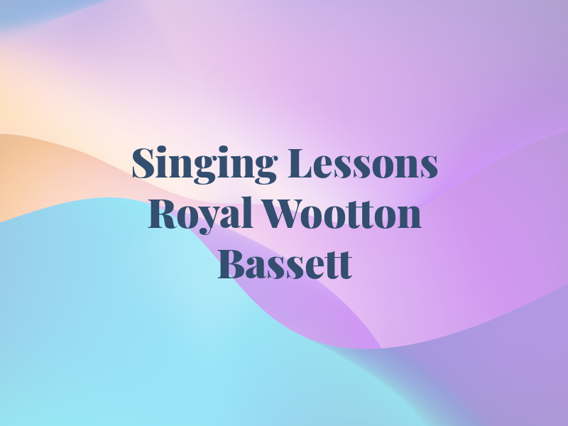 Singing Lessons Royal Wootton Bassett