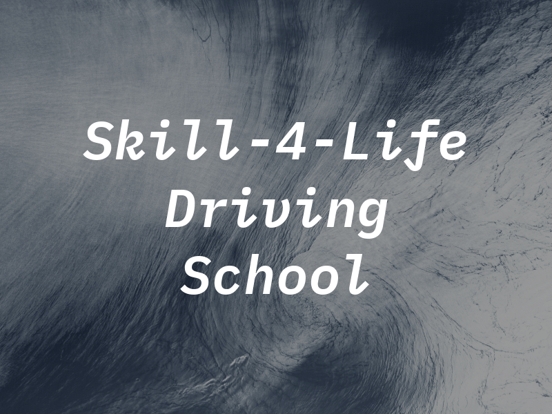 Skill-4-Life Driving School