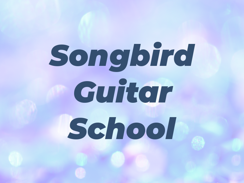 Songbird Guitar School