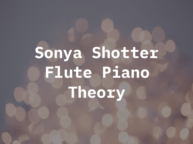 Sonya Shotter Flute Piano & Theory