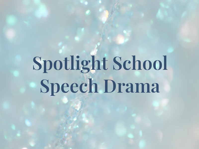 Spotlight School of Speech and Drama