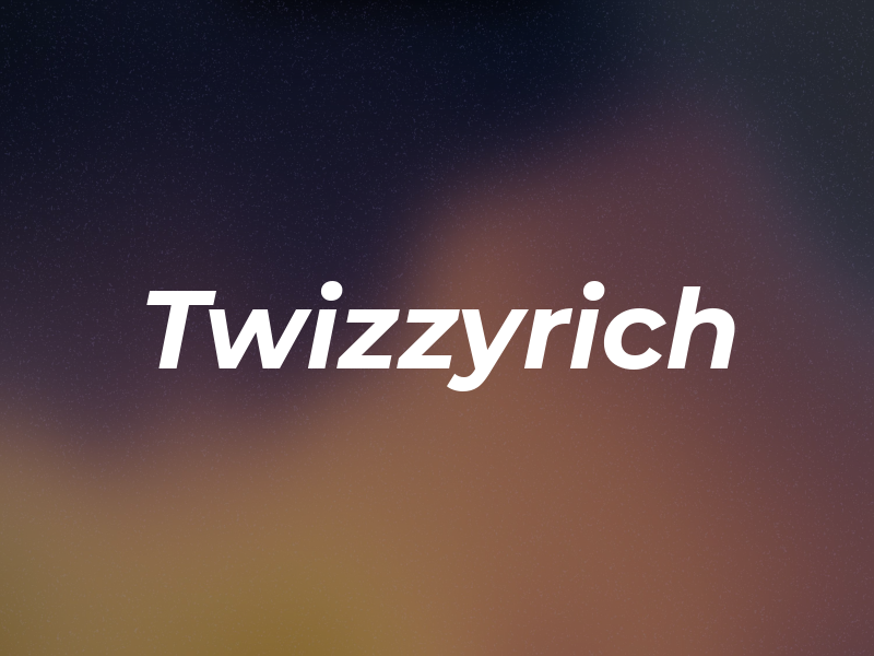 Twizzyrich