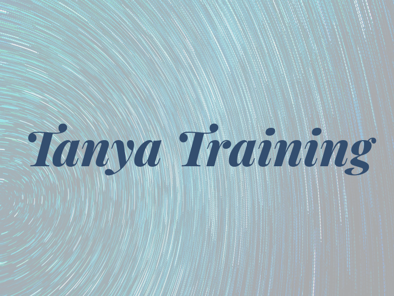 Tanya Training