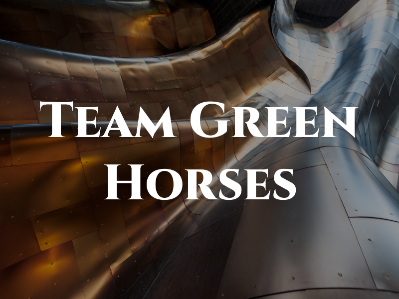 Team Green Horses