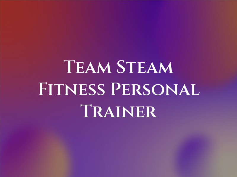 Team Steam Fitness Personal Trainer