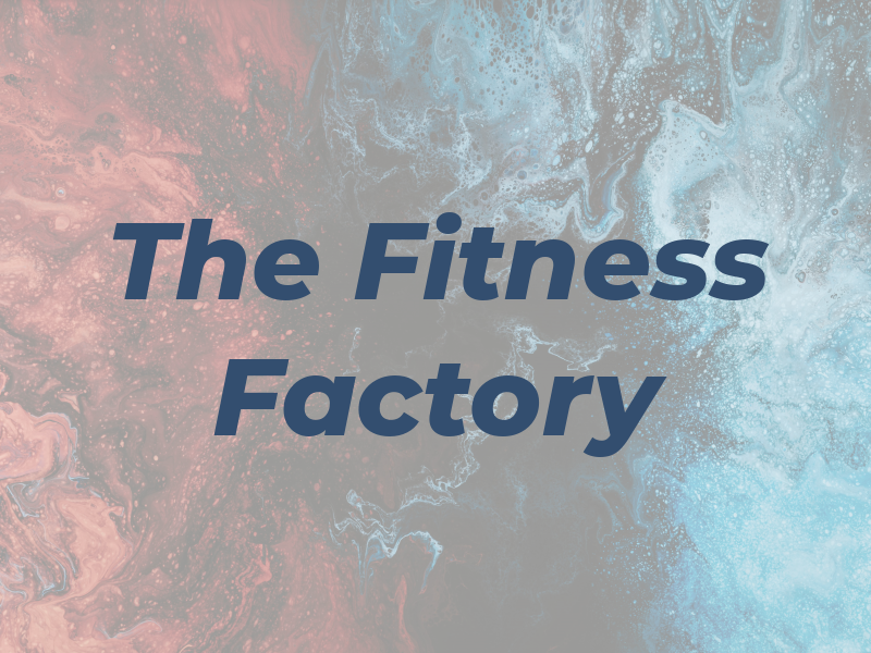 The Fitness Factory