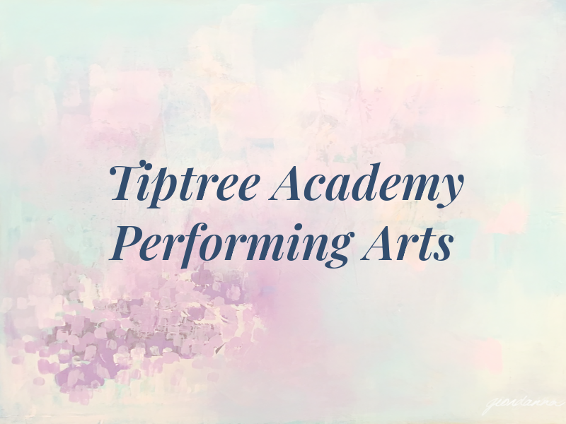 The Tiptree Academy of Performing Arts