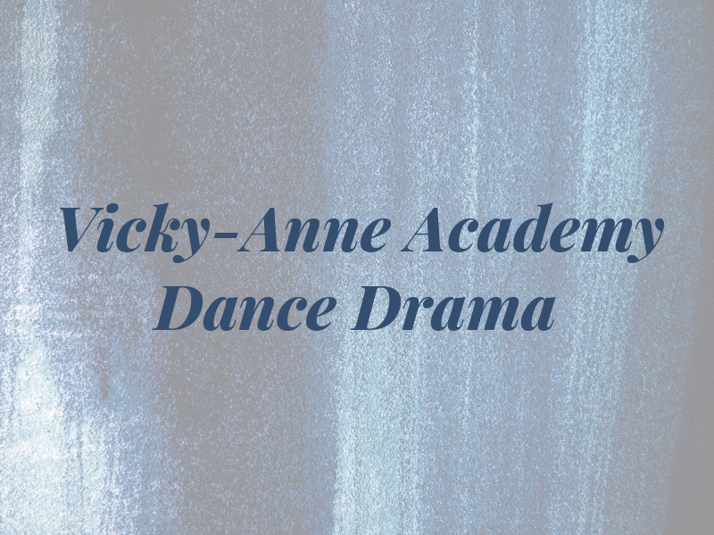 The Vicky-Anne Academy of Dance and Drama