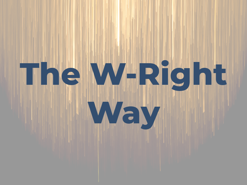 The W-Right Way