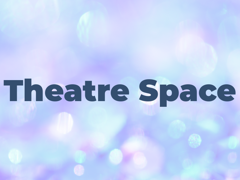 Theatre Space