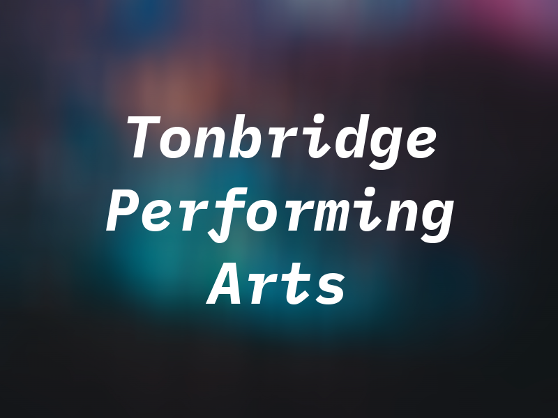 Tonbridge Performing Arts