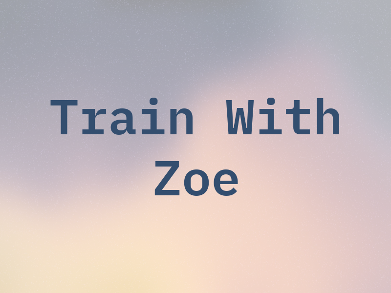 Train With Zoe
